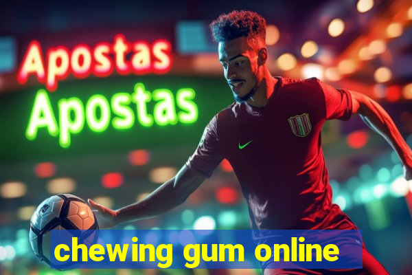 chewing gum online